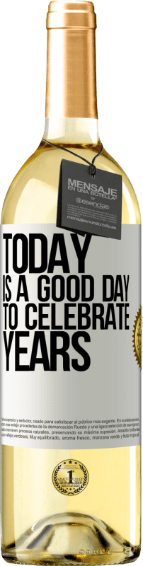 29,95 € Free Shipping | White Wine WHITE Edition Today is a good day to celebrate years White Label. Customizable label Young wine Harvest 2025 Verdejo