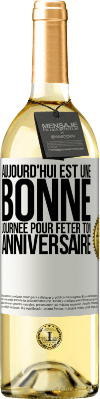29,95 € | Vin blanc Édition WHITE Aujourd'hui est une bonne journée pour fêter ton anniversaire Étiquette Blanche. Étiquette personnalisable Vin jeune Récolte 2023 Verdejo
