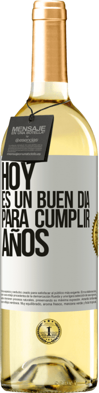 29,95 € | Vino Blanco Edición WHITE Hoy es un buen día para cumplir años Etiqueta Blanca. Etiqueta personalizable Vino joven Cosecha 2024 Verdejo