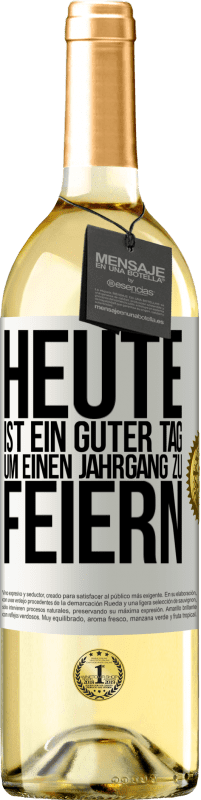 29,95 € | Weißwein WHITE Ausgabe Heute ist ein guter Tag, um einen Jahrgang zu feiern Weißes Etikett. Anpassbares Etikett Junger Wein Ernte 2023 Verdejo