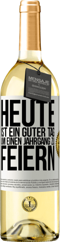 29,95 € | Weißwein WHITE Ausgabe Heute ist ein guter Tag, um einen Jahrgang zu feiern Weißes Etikett. Anpassbares Etikett Junger Wein Ernte 2024 Verdejo