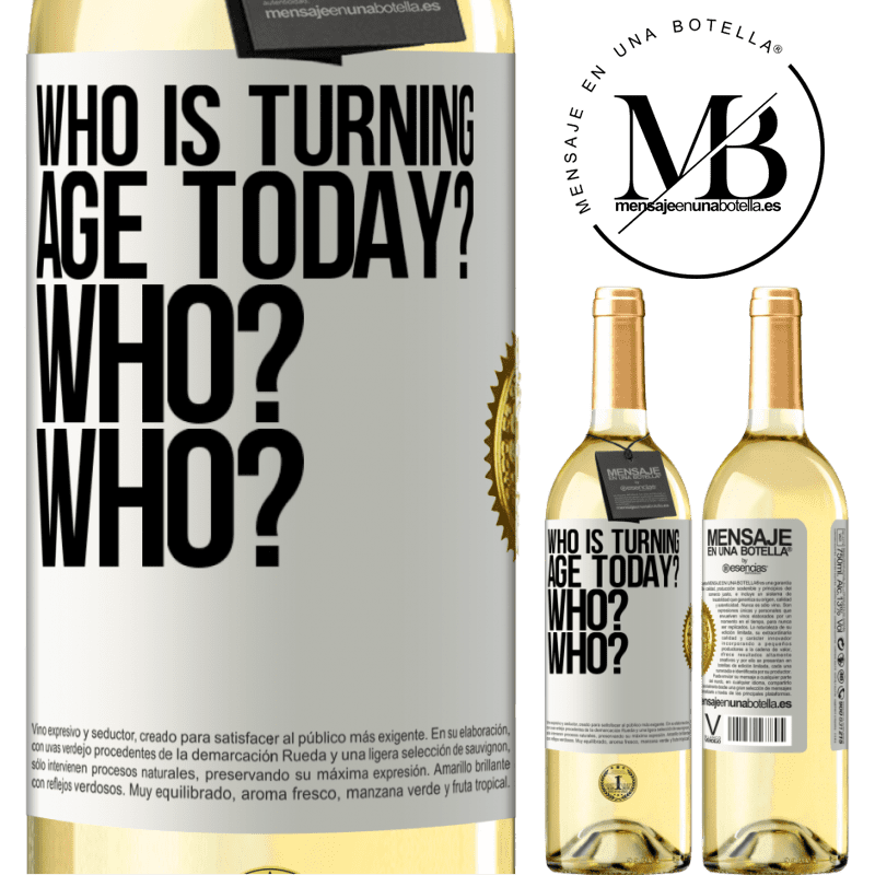 29,95 € Free Shipping | White Wine WHITE Edition Who is turning age today? Who? Who? White Label. Customizable label Young wine Harvest 2022 Verdejo