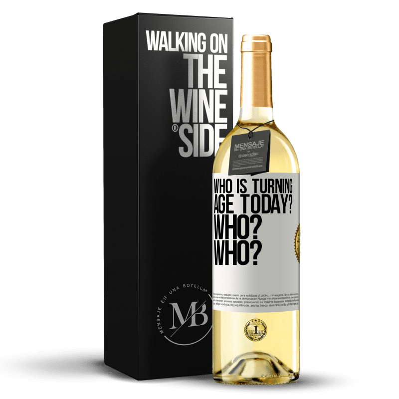 29,95 € Free Shipping | White Wine WHITE Edition Who is turning age today? Who? Who? White Label. Customizable label Young wine Harvest 2023 Verdejo