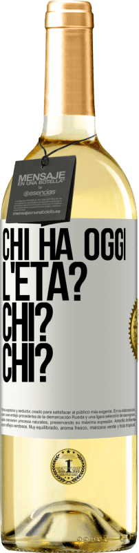 29,95 € | Vino bianco Edizione WHITE Chi ha oggi l'età? Chi? Chi? Etichetta Bianca. Etichetta personalizzabile Vino giovane Raccogliere 2024 Verdejo