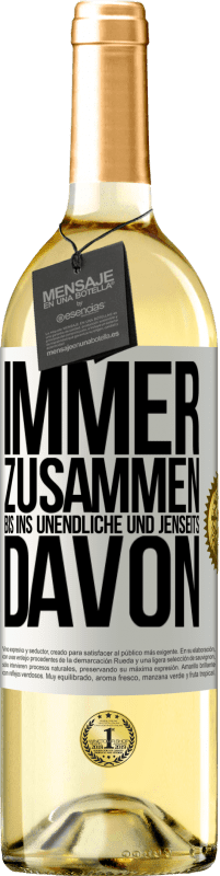 29,95 € | Weißwein WHITE Ausgabe Immer zusammen, bis ins Unendliche und jenseits davon Weißes Etikett. Anpassbares Etikett Junger Wein Ernte 2024 Verdejo