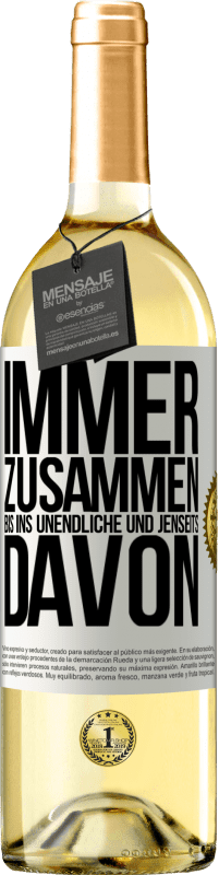 29,95 € Kostenloser Versand | Weißwein WHITE Ausgabe Immer zusammen, bis ins Unendliche und jenseits davon Weißes Etikett. Anpassbares Etikett Junger Wein Ernte 2025 Verdejo