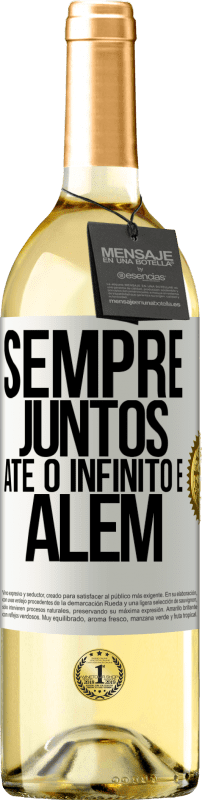 «Sempre juntos até o infinito e além» Edição WHITE