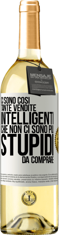29,95 € Spedizione Gratuita | Vino bianco Edizione WHITE Ci sono così tante vendite intelligenti che non ci sono più stupidi da comprare Etichetta Bianca. Etichetta personalizzabile Vino giovane Raccogliere 2025 Verdejo