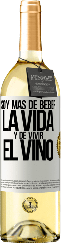 29,95 € Envío gratis | Vino Blanco Edición WHITE Soy más de beber la vida y de vivir el vino Etiqueta Blanca. Etiqueta personalizable Vino joven Cosecha 2023 Verdejo