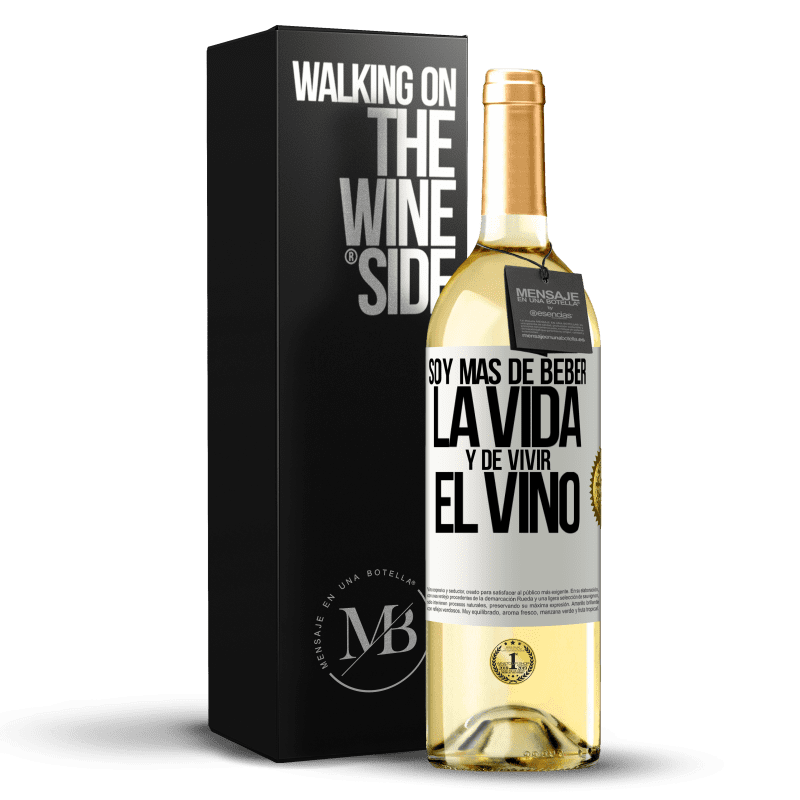 29,95 € Envío gratis | Vino Blanco Edición WHITE Soy más de beber la vida y de vivir el vino Etiqueta Blanca. Etiqueta personalizable Vino joven Cosecha 2023 Verdejo