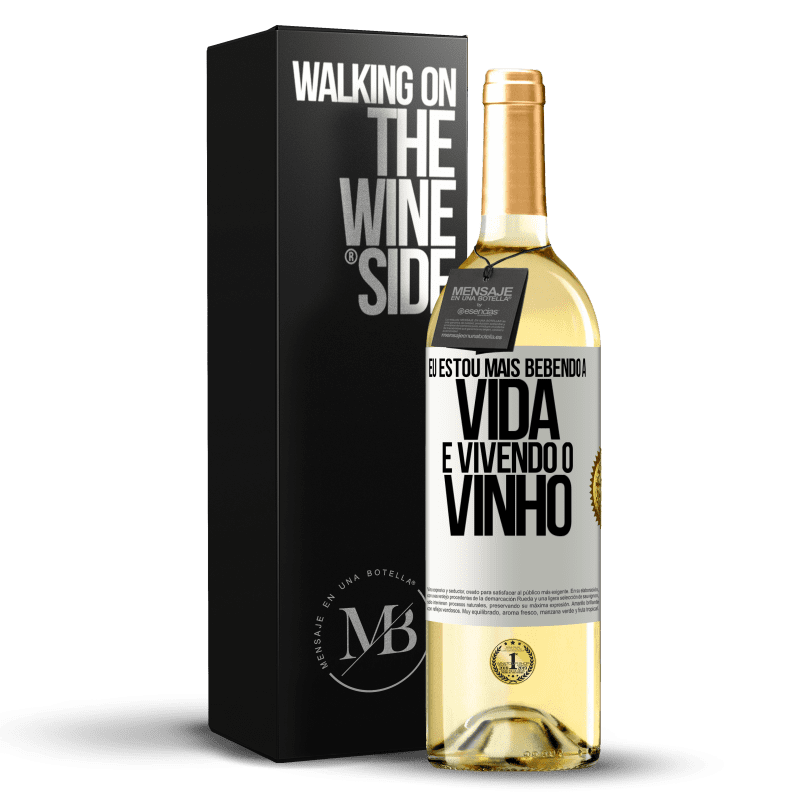 29,95 € Envio grátis | Vinho branco Edição WHITE Eu estou mais bebendo a vida e vivendo o vinho Etiqueta Branca. Etiqueta personalizável Vinho jovem Colheita 2025 Verdejo