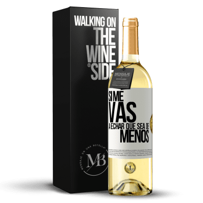 «If you're going to miss me, let it be» WHITE Edition