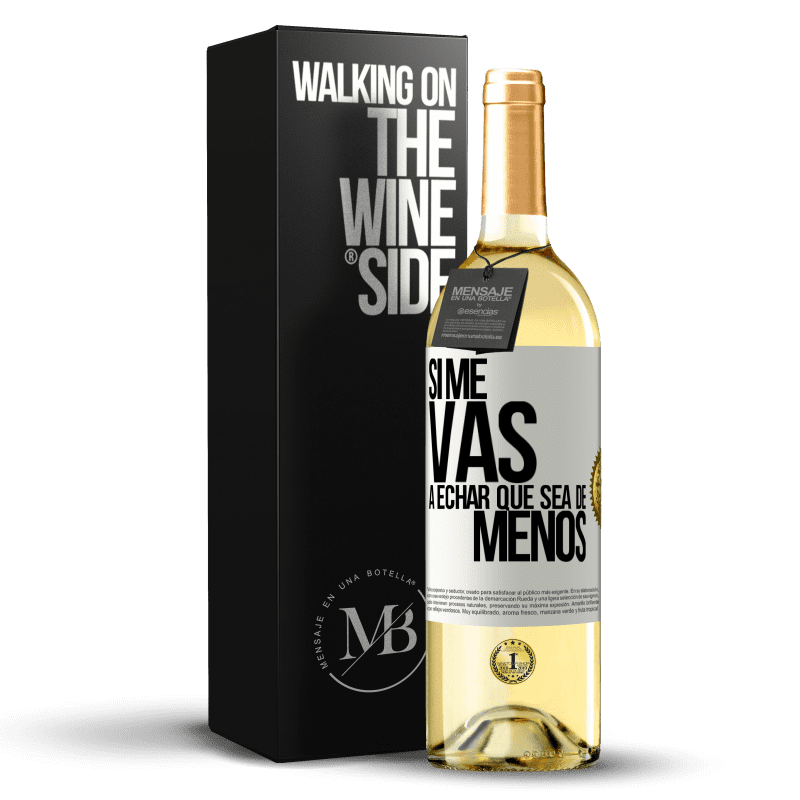 29,95 € Envío gratis | Vino Blanco Edición WHITE Si me vas a echar, que sea de menos Etiqueta Blanca. Etiqueta personalizable Vino joven Cosecha 2023 Verdejo