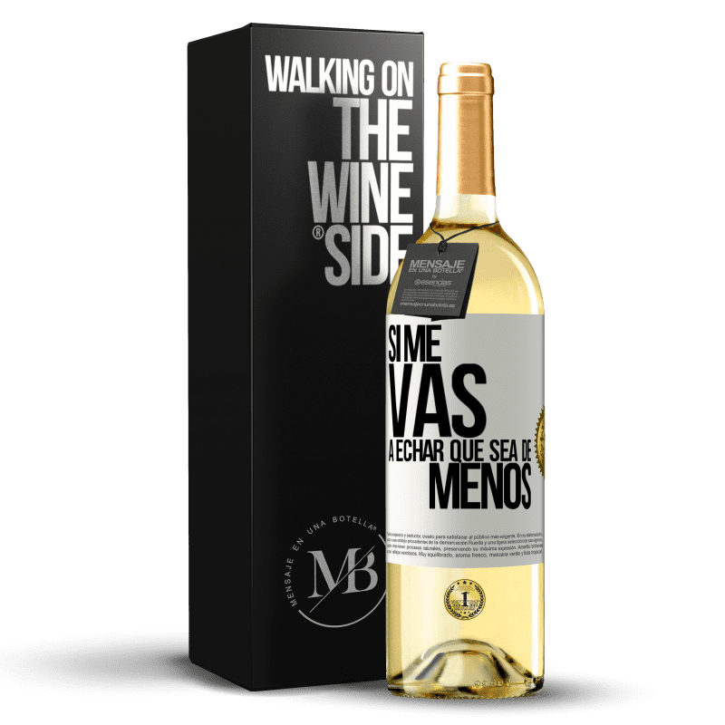 29,95 € Envío gratis | Vino Blanco Edición WHITE Si me vas a echar, que sea de menos Etiqueta Blanca. Etiqueta personalizable Vino joven Cosecha 2025 Verdejo