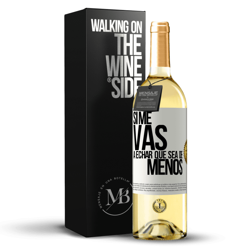 29,95 € Kostenloser Versand | Weißwein WHITE Ausgabe Wenn du mich vermissen wirst, lass es sein Weißes Etikett. Anpassbares Etikett Junger Wein Ernte 2023 Verdejo