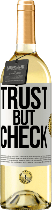 29,95 € | White Wine WHITE Edition Trust, but check White Label. Customizable label Young wine Harvest 2023 Verdejo