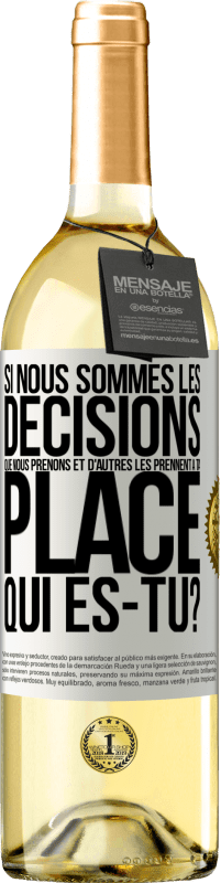 29,95 € Envoi gratuit | Vin blanc Édition WHITE Si nous sommes les décisions que nous prenons et d'autres les prennent à ta place, qui es-tu? Étiquette Blanche. Étiquette personnalisable Vin jeune Récolte 2023 Verdejo