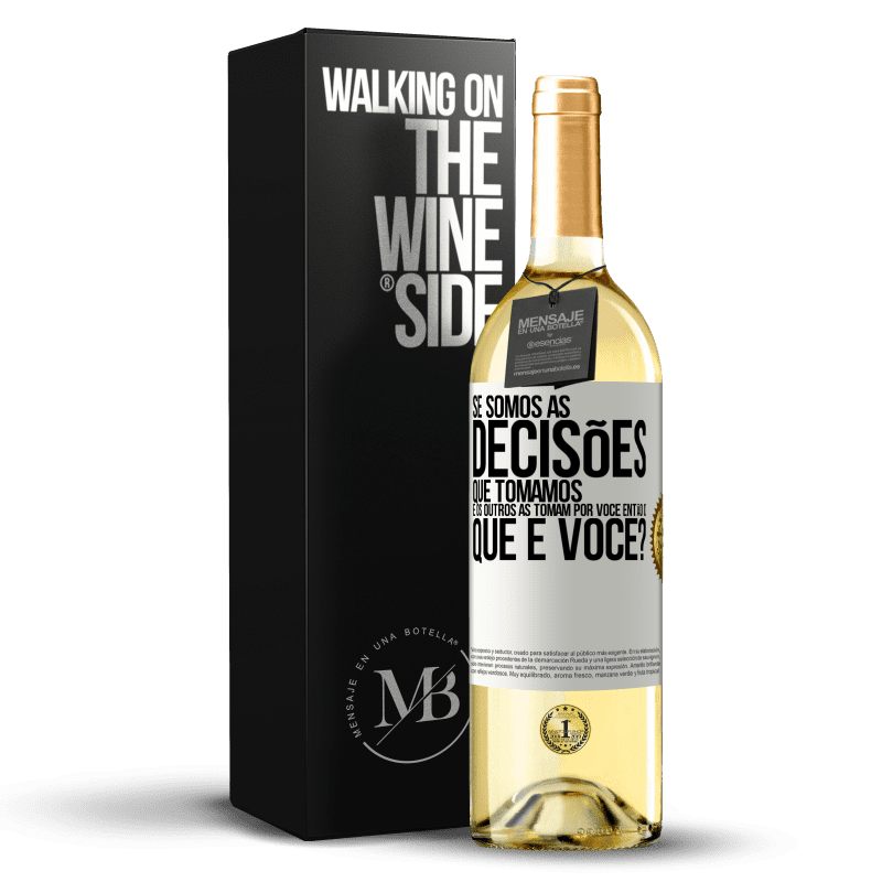 29,95 € Envio grátis | Vinho branco Edição WHITE Se somos as decisões que tomamos e os outros as tomam por você, então o que é você? Etiqueta Branca. Etiqueta personalizável Vinho jovem Colheita 2025 Verdejo