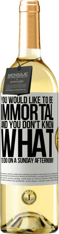 29,95 € | White Wine WHITE Edition You would like to be immortal and you don't know what to do on a Sunday afternoon? White Label. Customizable label Young wine Harvest 2025 Verdejo