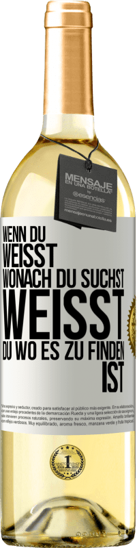 Kostenloser Versand | Weißwein WHITE Ausgabe Wenn du weisst, wonach du suchst, weisst du, wo es zu finden ist Weißes Etikett. Anpassbares Etikett Junger Wein Ernte 2023 Verdejo