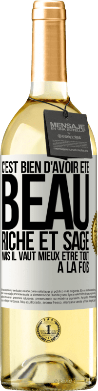 Envoi gratuit | Vin blanc Édition WHITE C'est bien d'avoir été beau, riche et sage, mais il vaut mieux être tout à la fois Étiquette Blanche. Étiquette personnalisable Vin jeune Récolte 2023 Verdejo