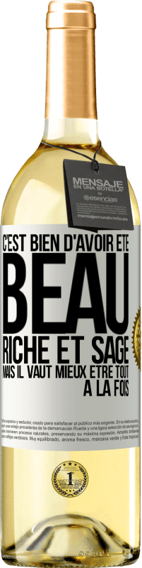 29,95 € | Vin blanc Édition WHITE C'est bien d'avoir été beau, riche et sage, mais il vaut mieux être tout à la fois Étiquette Blanche. Étiquette personnalisable Vin jeune Récolte 2025 Verdejo