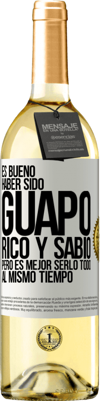 29,95 € | Vino Blanco Edición WHITE Es bueno haber sido guapo, rico y sabio, pero es mejor serlo todo al mismo tiempo Etiqueta Blanca. Etiqueta personalizable Vino joven Cosecha 2025 Verdejo