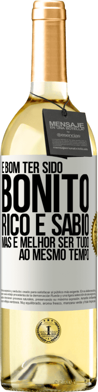 Envio grátis | Vinho branco Edição WHITE É bom ter sido bonito, rico e sábio, mas é melhor ser tudo ao mesmo tempo Etiqueta Branca. Etiqueta personalizável Vinho jovem Colheita 2023 Verdejo