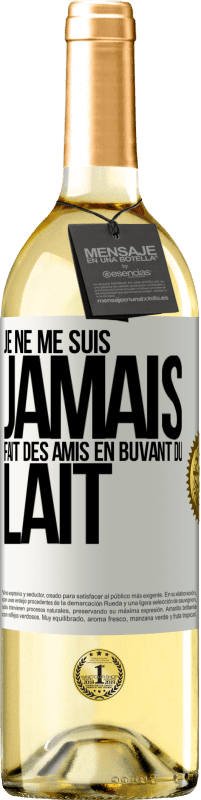29,95 € Envoi gratuit | Vin blanc Édition WHITE Je ne me suis jamais fait des amis en buvant du lait Étiquette Blanche. Étiquette personnalisable Vin jeune Récolte 2025 Verdejo