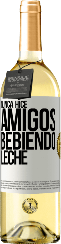 29,95 € | Vino Blanco Edición WHITE Nunca hice amigos bebiendo leche Etiqueta Blanca. Etiqueta personalizable Vino joven Cosecha 2023 Verdejo