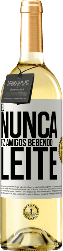 29,95 € | Vinho branco Edição WHITE Eu nunca fiz amigos bebendo leite Etiqueta Branca. Etiqueta personalizável Vinho jovem Colheita 2024 Verdejo