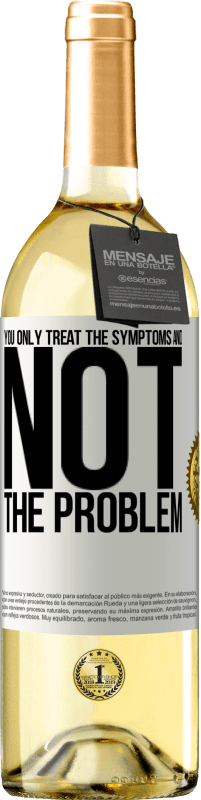 29,95 € Free Shipping | White Wine WHITE Edition You only treat the symptoms and not the problem White Label. Customizable label Young wine Harvest 2025 Verdejo