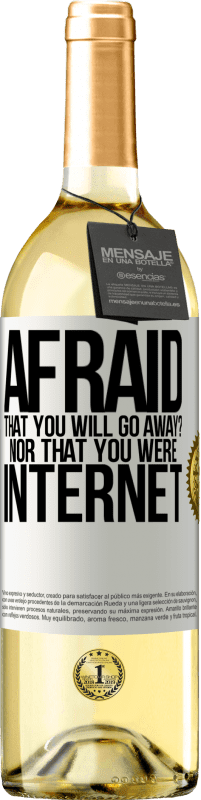 Free Shipping | White Wine WHITE Edition Afraid that you will go away? Nor that you were internet White Label. Customizable label Young wine Harvest 2023 Verdejo