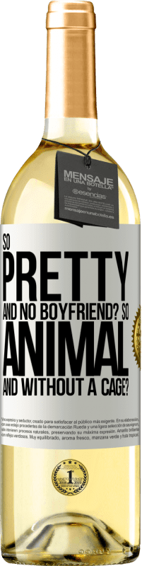 29,95 € Free Shipping | White Wine WHITE Edition So pretty and no boyfriend? So animal and without a cage? White Label. Customizable label Young wine Harvest 2023 Verdejo
