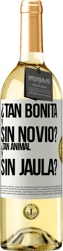 Envío gratis | Vino Blanco Edición WHITE ¿Tan bonita y sin novio? ¿Tan animal y sin jaula? Etiqueta Blanca. Etiqueta personalizable Vino joven Cosecha 2023 Verdejo