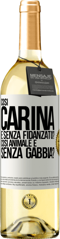 29,95 € Spedizione Gratuita | Vino bianco Edizione WHITE Così carina e senza fidanzato? Così animale e senza gabbia? Etichetta Bianca. Etichetta personalizzabile Vino giovane Raccogliere 2025 Verdejo