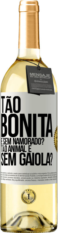 Envio grátis | Vinho branco Edição WHITE Tão bonita e sem namorado? Tão animal e sem gaiola? Etiqueta Branca. Etiqueta personalizável Vinho jovem Colheita 2023 Verdejo