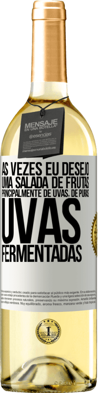 29,95 € Envio grátis | Vinho branco Edição WHITE Às vezes eu desejo uma salada de frutas, principalmente de uvas, de uvas puras fermentadas Etiqueta Branca. Etiqueta personalizável Vinho jovem Colheita 2025 Verdejo