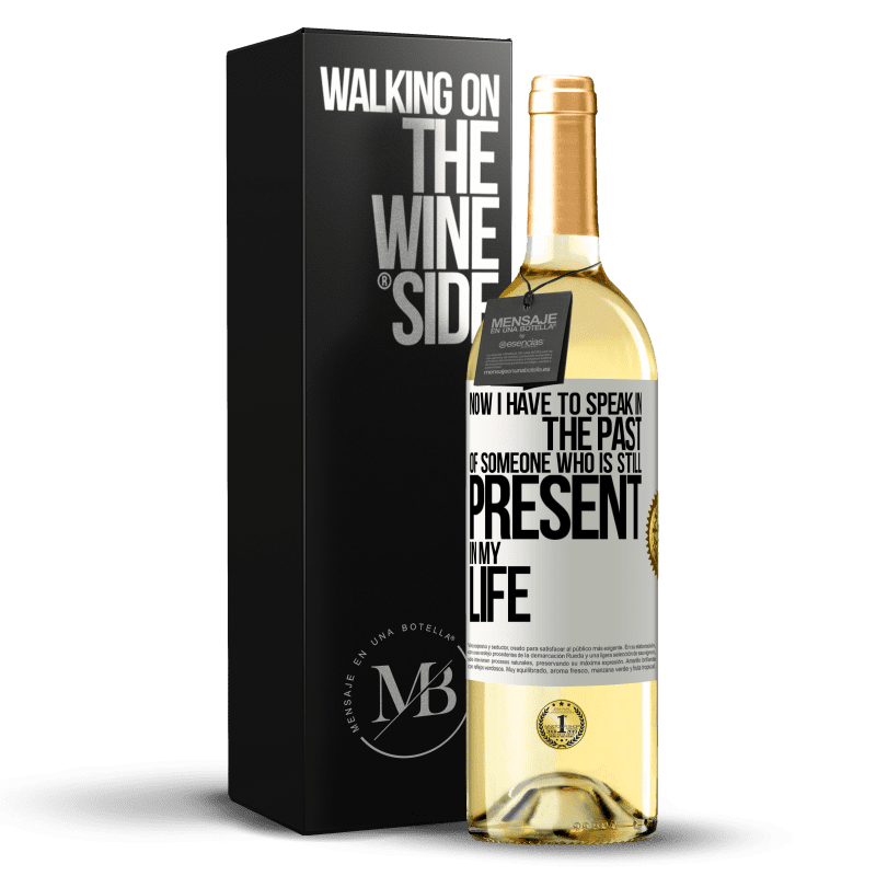 29,95 € Free Shipping | White Wine WHITE Edition Now I have to speak in the past of someone who is still present in my life White Label. Customizable label Young wine Harvest 2023 Verdejo