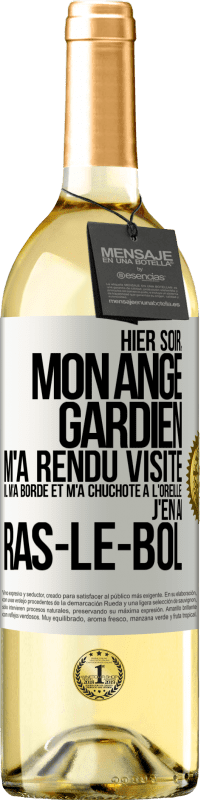 29,95 € Envoi gratuit | Vin blanc Édition WHITE Hier soir, mon ange gardien m'a rendu visite. Il m'a bordé et m'a chuchoté à l'oreille: j'en ai ras-le-bol Étiquette Blanche. Étiquette personnalisable Vin jeune Récolte 2025 Verdejo