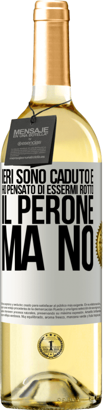 29,95 € | Vino bianco Edizione WHITE Ieri sono caduto e ho pensato di essermi rotto il perone. Ma no Etichetta Bianca. Etichetta personalizzabile Vino giovane Raccogliere 2023 Verdejo