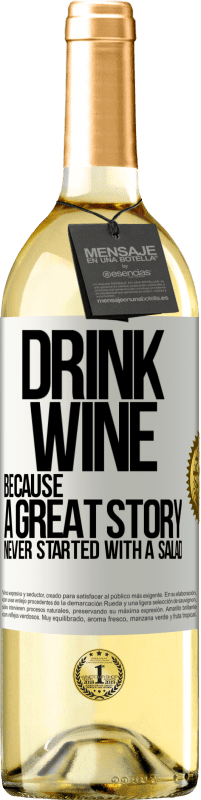 29,95 € | White Wine WHITE Edition Drink wine, because a great story never started with a salad White Label. Customizable label Young wine Harvest 2025 Verdejo