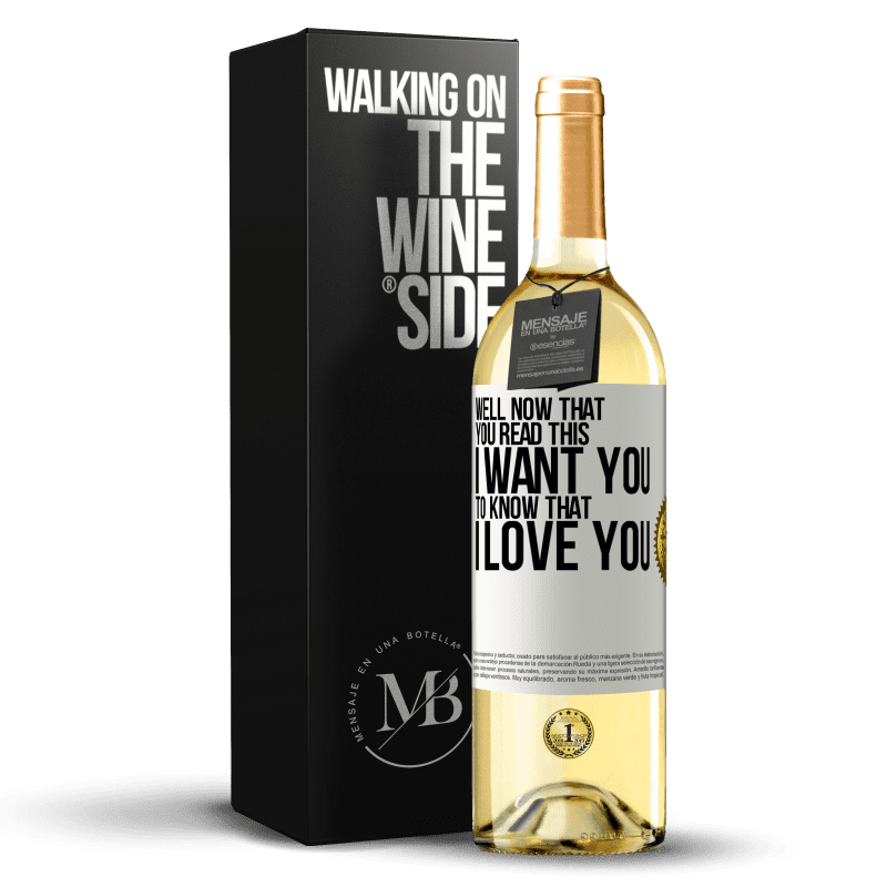 29,95 € 送料無料 | 白ワイン WHITEエディション さて、あなたがこれを読んだ今、私​​はあなたに私があなたを愛していることを知ってほしい ホワイトラベル. カスタマイズ可能なラベル 若いワイン 収穫 2023 Verdejo