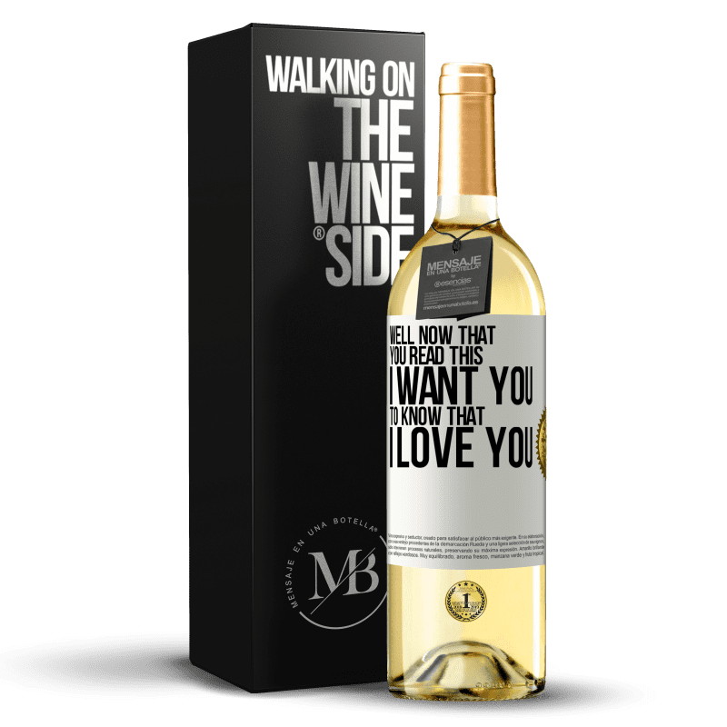 29,95 € Free Shipping | White Wine WHITE Edition Well now that you read this I want you to know that I love you White Label. Customizable label Young wine Harvest 2025 Verdejo