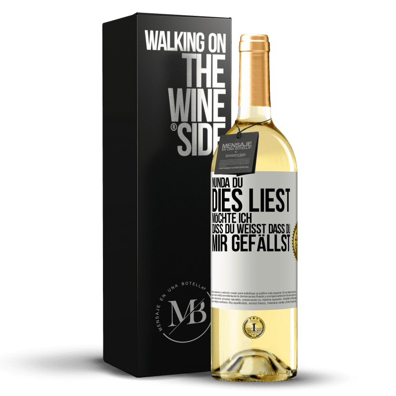 29,95 € Kostenloser Versand | Weißwein WHITE Ausgabe Nun, da du dies liest, möchte ich, dass du weißt, dass du mir gefällst Weißes Etikett. Anpassbares Etikett Junger Wein Ernte 2023 Verdejo