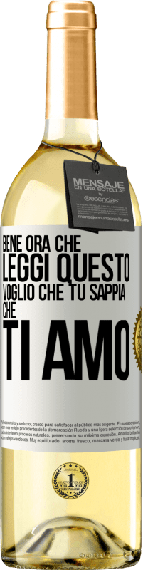 29,95 € Spedizione Gratuita | Vino bianco Edizione WHITE Bene, ora che leggi questo, voglio che tu sappia che ti amo Etichetta Bianca. Etichetta personalizzabile Vino giovane Raccogliere 2025 Verdejo