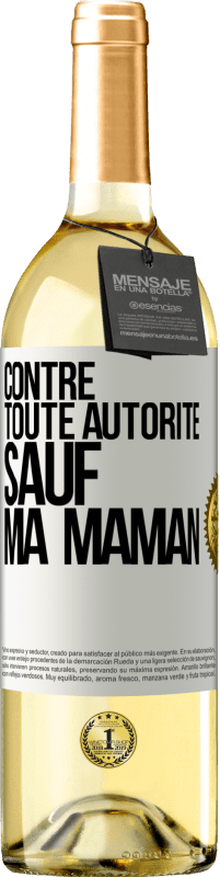 29,95 € | Vin blanc Édition WHITE Contre toute autorité ... sauf ma maman Étiquette Blanche. Étiquette personnalisable Vin jeune Récolte 2024 Verdejo