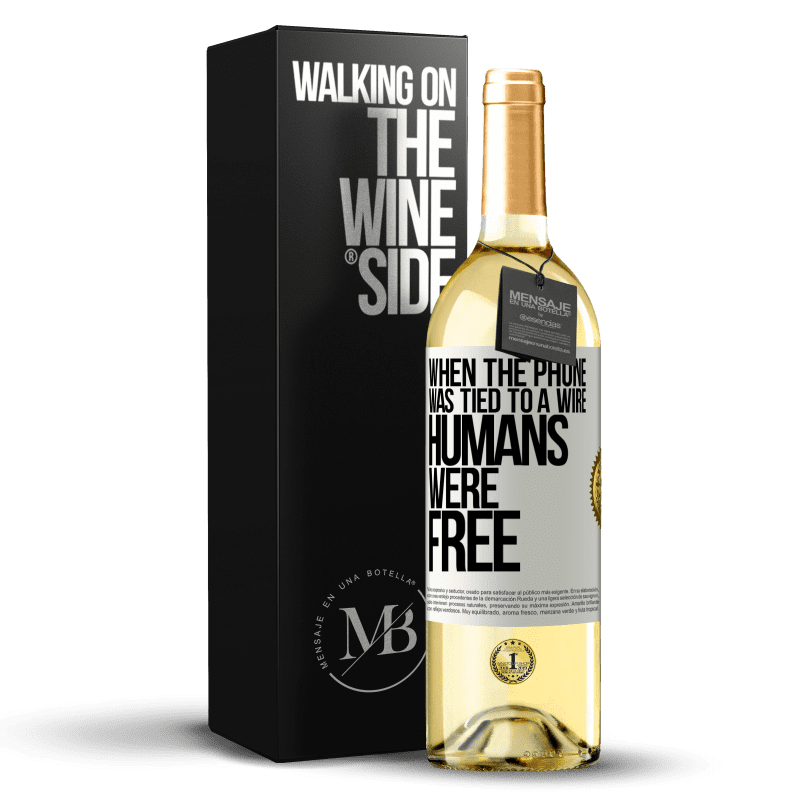 29,95 € Free Shipping | White Wine WHITE Edition When the phone was tied to a wire humans were free White Label. Customizable label Young wine Harvest 2023 Verdejo