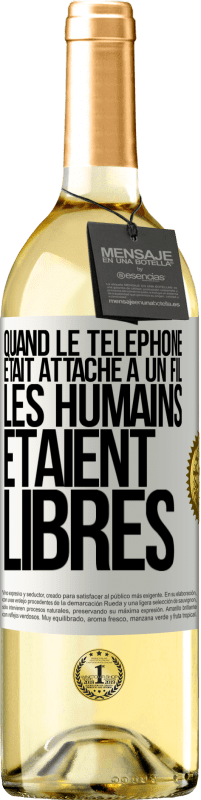 29,95 € Envoi gratuit | Vin blanc Édition WHITE Quand le téléphone était attaché à un fil, les humains étaient libres Étiquette Blanche. Étiquette personnalisable Vin jeune Récolte 2025 Verdejo