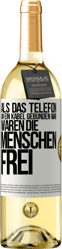 Kostenloser Versand | Weißwein WHITE Ausgabe Als das Telefon an ein Kabel gebunden war, waren die Menschen frei Weißes Etikett. Anpassbares Etikett Junger Wein Ernte 2023 Verdejo